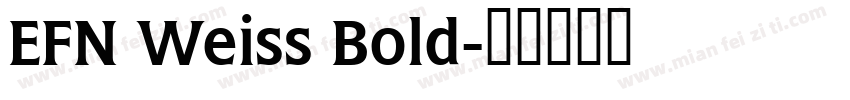 EFN Weiss Bold字体转换
